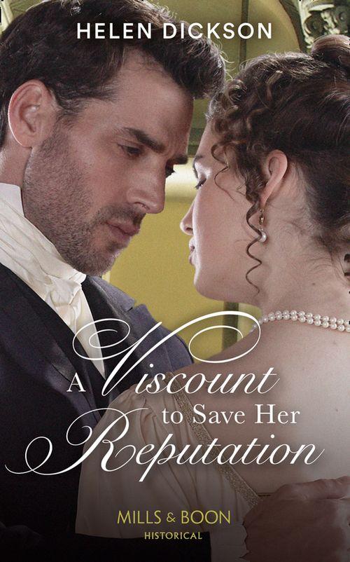 A Viscount To Save Her Reputation (Mills & Boon Historical) (9780008912703)