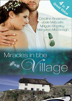 Miracles in the Village: Their Miracle Baby (Brides of Penhally Bay, Book 9) / Sheikh Surgeon Claims His Bride (Brides of Penhally Bay, Book 10) / A Baby for Eve (Brides of Penhally Bay, Book 11) / Dr Devereux&#39;s Proposal (Brides of Penhally Bay, Book 12): First edition