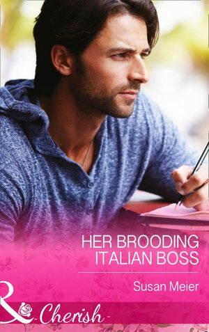 Her Brooding Italian Boss (Mills &amp; Boon Cherish): First edition