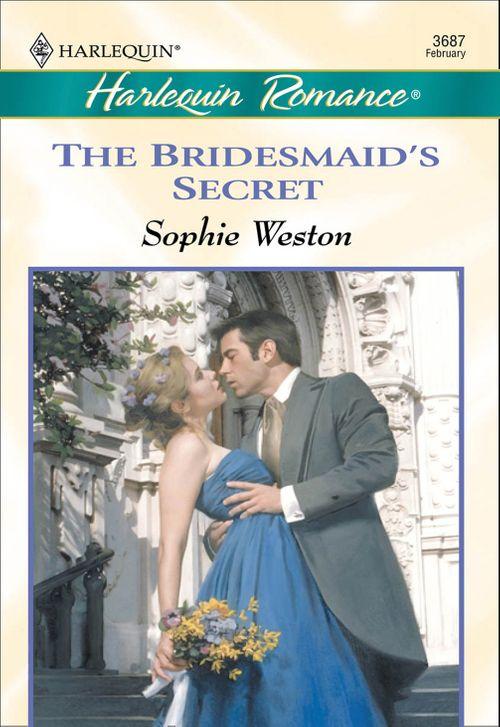The Bridesmaid&#39;s Secret (Mills &amp; Boon Cherish): First edition