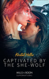 Captivated By The She-Wolf (Mills & Boon Supernatural) (9781474082006)