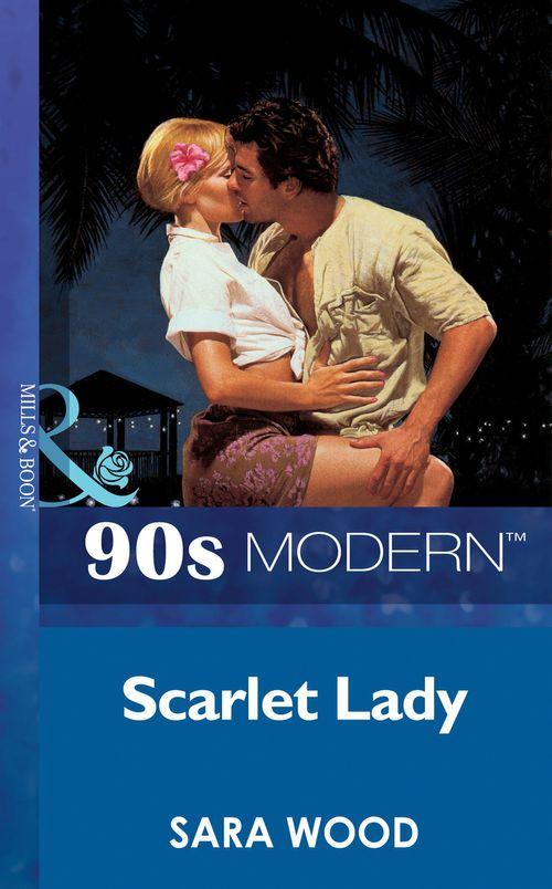 Scarlet Lady (Mills &amp; Boon Vintage 90s Modern): First edition