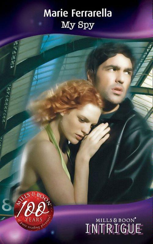 Mission: Impassioned - My Spy (Mills &amp; Boon Intrigue) (Mission: Impassioned, Book 1): First edition