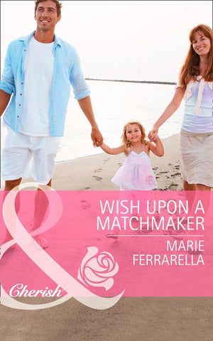 Matchmaking Mamas - Wish Upon A Matchmaker (Mills &amp; Boon Cherish) (Matchmaking Mamas, Book 15): First edition