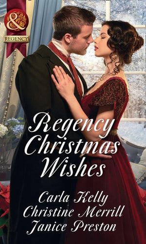 Regency Christmas Wishes: Captain Grey&#39;s Christmas Proposal / Her Christmas Temptation / Awakening His Sleeping Beauty (Mills &amp; Boon Historical)
