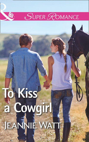 The Brodys of Lightning Creek - To Kiss A Cowgirl (Mills &amp; Boon Superromance) (The Brodys of Lightning Creek, Book 2)