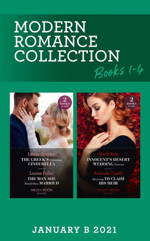 Modern Romance January 2021 B Books 1-4: The Greek&#39;s Convenient Cinderella / The Man She Should Have Married / Innocent&#39;s Desert Wedding Contract / Returning to Claim His Heir (Mills &amp; Boon Collections)