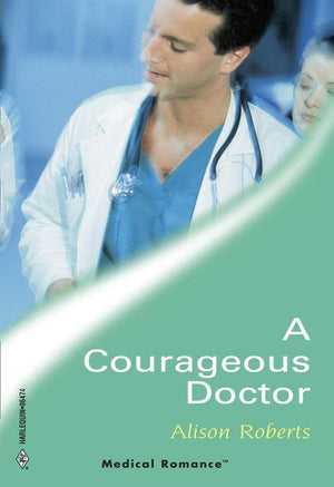 A Courageous Doctor (Mills &amp; Boon Medical)