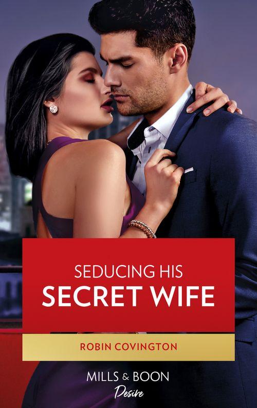 Redhawk Reunion - Seducing His Secret Wife (Mills &amp; Boon Desire) (Redhawk Reunion, Book 2)
