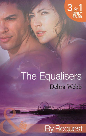 The Equalisers: A Soldier&#39;s Oath (The Equalizers, Book 1) / Hostage Situation (The Equalizers, Book 2) / Colby vs. Colby (The Equalizers, Book 3) (Mills &amp; Boon By Request): First edition