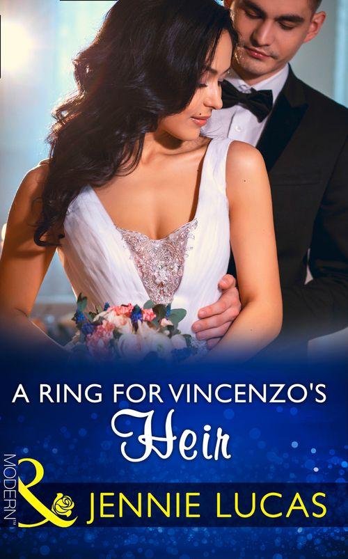 One Night With Consequences - A Ring For Vincenzo&#39;s Heir (Mills &amp; Boon Modern) (One Night With Consequences, Book 24)