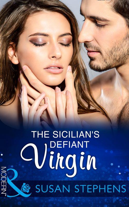 The Sicilian&#39;s Defiant Virgin (Mills &amp; Boon Modern)