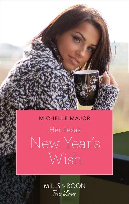 The Fortunes of Texas: The Hotel Fortune - Her Texas New Year&#39;s Wish (Mills &amp; Boon True Love) (The Fortunes of Texas: The Hotel Fortune, Book 1)