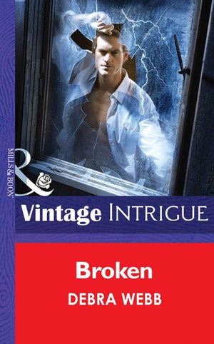 Colby Agency: The New Equalizers - Broken (Mills &amp; Boon Intrigue) (Colby Agency: The New Equalizers, Book 3): First edition