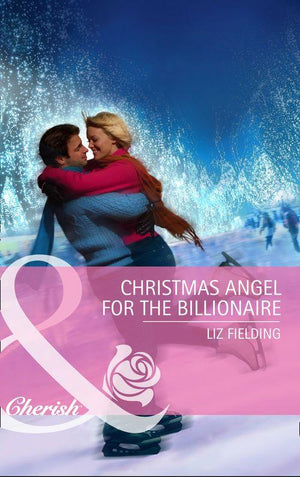 Christmas Angel for the Billionaire (Mills &amp; Boon Cherish): First edition