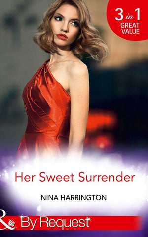 Her Sweet Surrender: The First Crush Is the Deepest (Girls Just Want to Have Fun, Book 1) / Last-Minute Bridesmaid (Girls Just Want to Have Fun, Book 2) / Blame It on the Champagne (Girls Just Want to Have Fun, Book 3) (Mills &amp; Boon By Request)