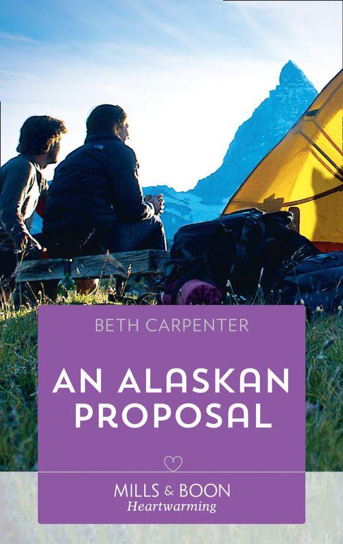 A Northern Lights Novel - An Alaskan Proposal (Mills &amp; Boon Heartwarming) (A Northern Lights Novel, Book 4)
