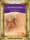 The Abducted Bride (Mills & Boon Historical): First edition (9781472040466)