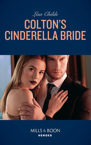 Colton's Cinderella Bride (Mills & Boon Heroes) (The Coltons of Red Ridge, Book 7) (9781474079105)