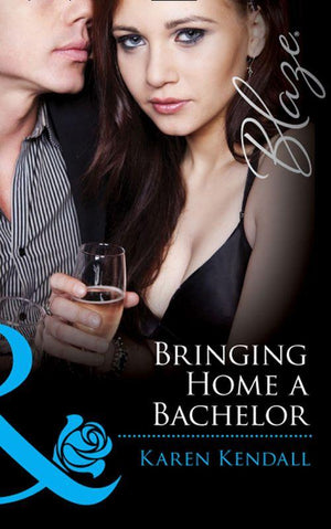 All the Groom&#39;s Men - Bringing Home a Bachelor (Mills &amp; Boon Blaze) (All the Groom&#39;s Men, Book 3): First edition