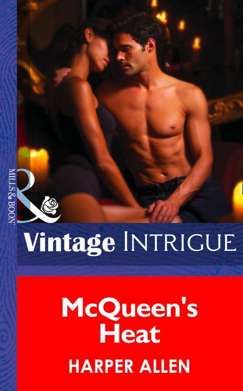Mcqueen&#39;s Heat (Mills &amp; Boon Intrigue): First edition