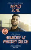 Impact Zone / Homicide At Whiskey Gulch: Impact Zone / Homicide at Whiskey Gulch (The Outriders Series) (Mills & Boon Heroes) (9780263283167)