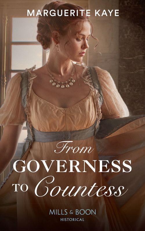 From Governess To Countess (Mills & Boon Historical) (Matches Made in Scandal, Book 1) (9781474073479)