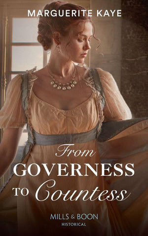 From Governess To Countess (Mills & Boon Historical) (Matches Made in Scandal, Book 1) (9781474073479)