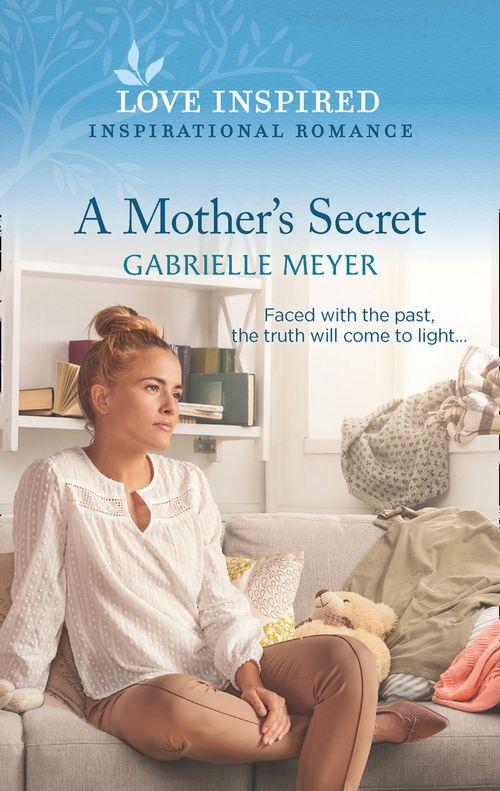 A Mother&#39;s Secret (Mills &amp; Boon Love Inspired)