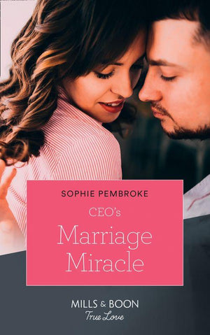 The Cattaneos&#39; Christmas Miracles - Ceo&#39;s Marriage Miracle (Mills &amp; Boon True Love) (The Cattaneos&#39; Christmas Miracles, Book 3)