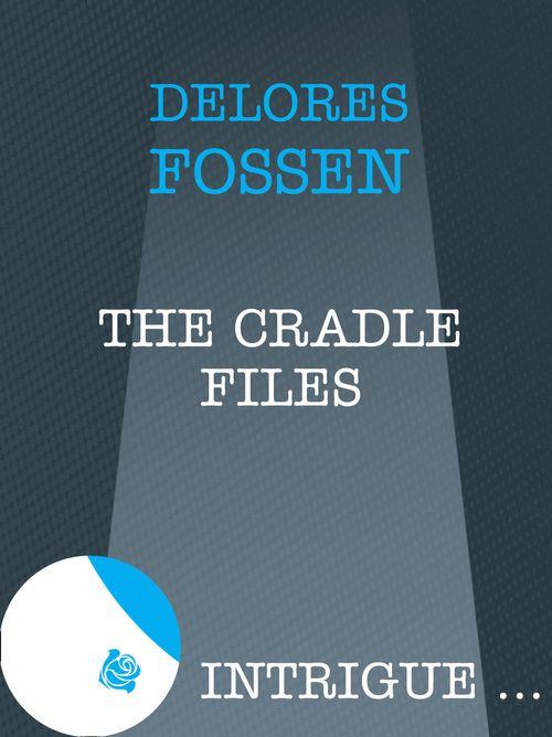 The Cradle Files (Mills &amp; Boon Intrigue): First edition