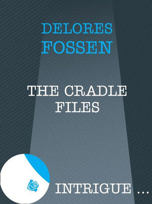 The Cradle Files (Mills &amp; Boon Intrigue): First edition