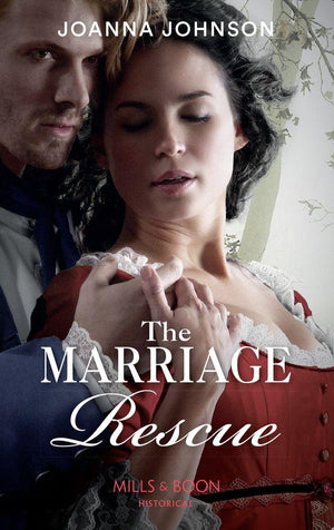 The Marriage Rescue (Mills &amp; Boon Historical)