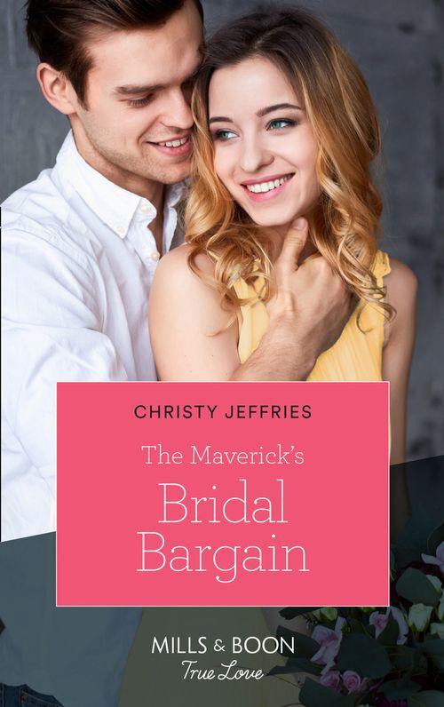 Montana Mavericks - The Maverick&#39;s Bridal Bargain (Mills &amp; Boon True Love) (Montana Mavericks, Book 61)