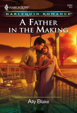 A Father in the Making (Mills &amp; Boon Cherish): First edition