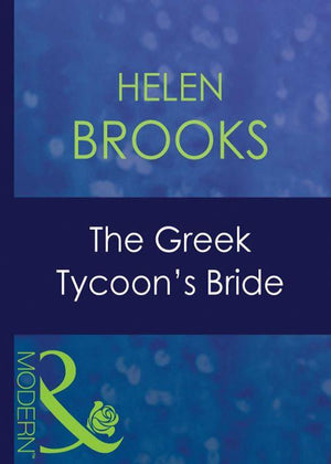 Greek Tycoons - The Greek Tycoon&#39;s Bride (Mills &amp; Boon Modern) (Greek Tycoons, Book 4): First edition