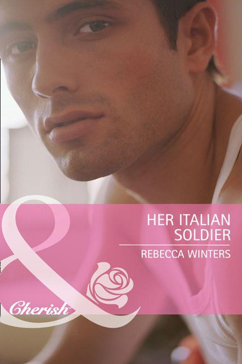 Her Italian Soldier (Mills &amp; Boon Cherish): First edition