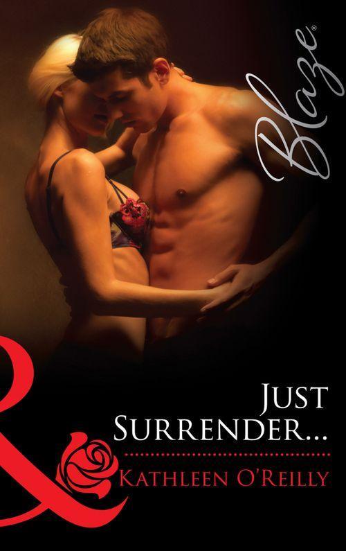 Harts of Texas - Just Surrender... (Mills &amp; Boon Blaze) (Harts of Texas, Book 1): First edition