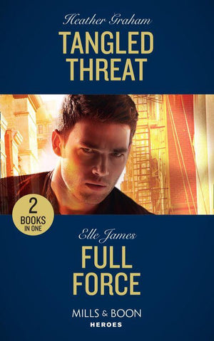 Tangled Threat: Tangled Threat / Full Force (Declan’s Defenders) (Mills &amp; Boon Heroes)