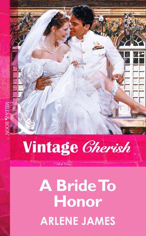 A Bride To Honor (Mills &amp; Boon Vintage Cherish): First edition