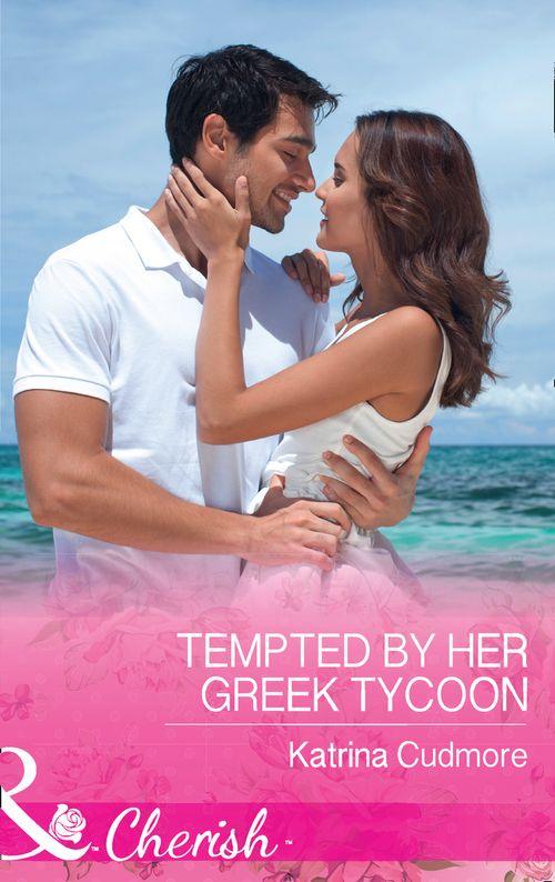 Tempted By Her Greek Tycoon (Mills &amp; Boon Cherish)