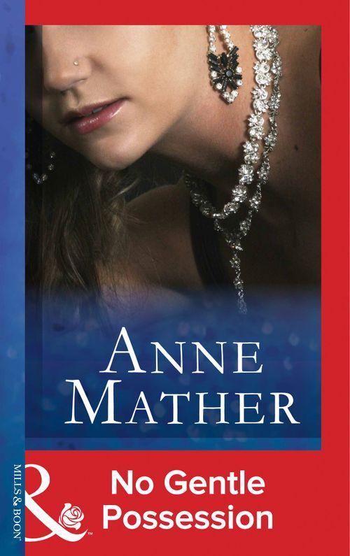 No Gentle Possession (Mills &amp; Boon Modern): First edition