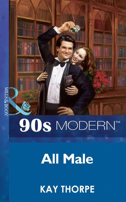 All Male (Mills &amp; Boon Vintage 90s Modern): First edition