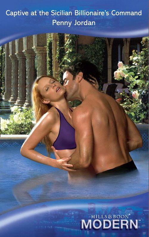 The Leopardi Brothers - Captive At The Sicilian Billionaire&#39;s Command (Mills &amp; Boon Modern) (The Leopardi Brothers, Book 1): First edition