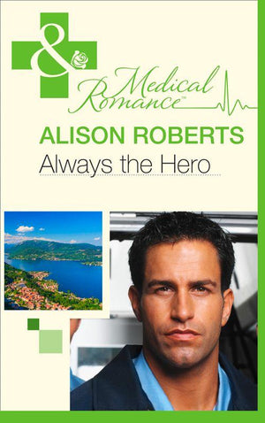 Always The Hero (Mills & Boon Medical) (Earthquake!, Book 2): First edition (9781472003263)