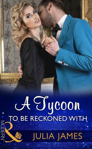 A Tycoon To Be Reckoned With (Mills &amp; Boon Modern)