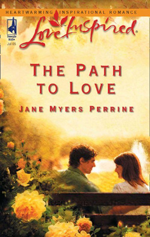The Path To Love (Mills &amp; Boon Love Inspired): First edition