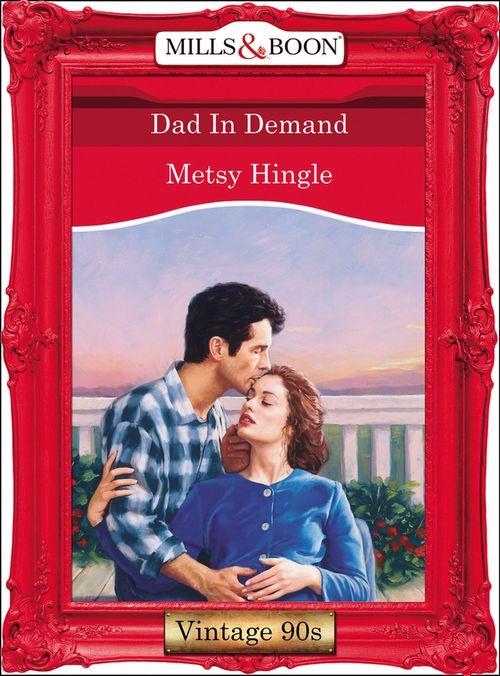 Dad In Demand (Mills &amp; Boon Vintage Desire): First edition