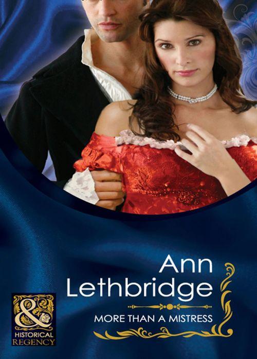 More Than A Mistress (Mills &amp; Boon Historical): First edition