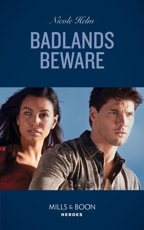 A Badlands Cops Novel - Badlands Beware (Mills &amp; Boon Heroes) (A Badlands Cops Novel, Book 5)